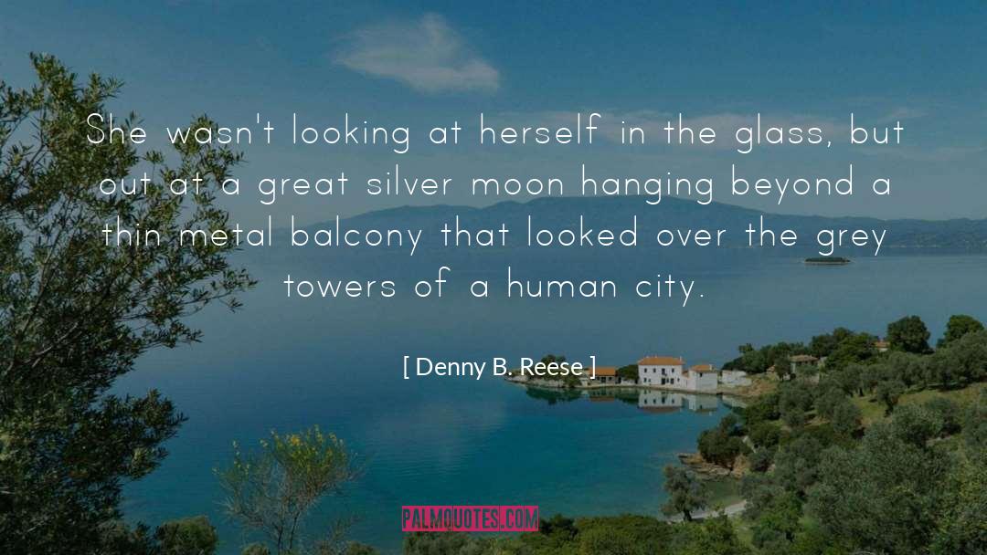 Denny quotes by Denny B. Reese