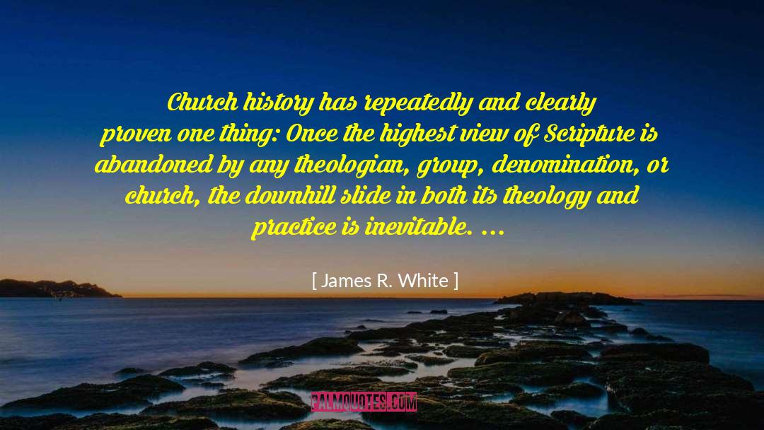 Denomination quotes by James R. White