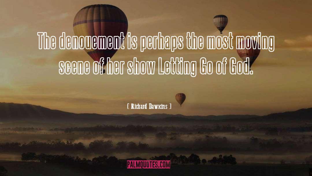 Denouement quotes by Richard Dawkins