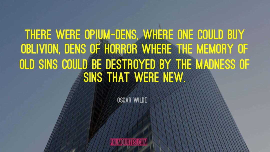 Dens quotes by Oscar Wilde