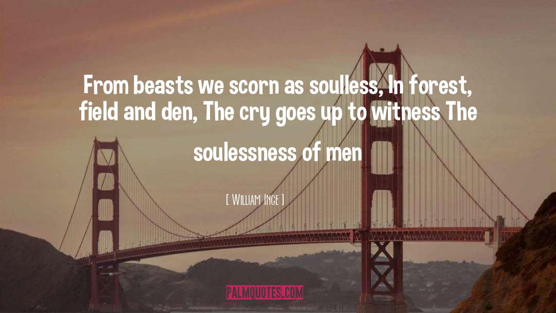 Dens quotes by William Inge