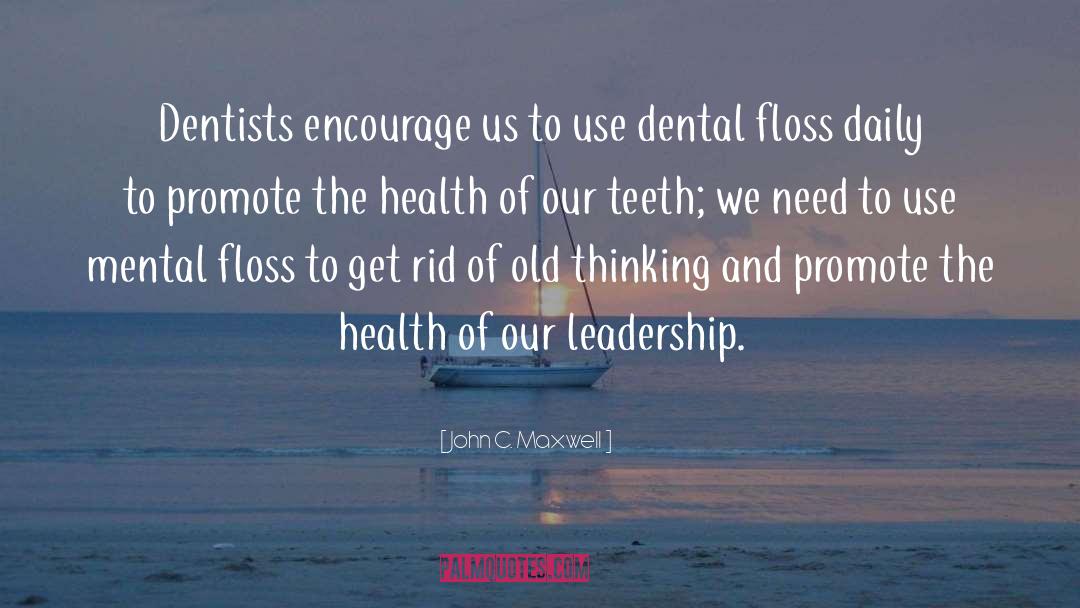 Dental Amalgam quotes by John C. Maxwell