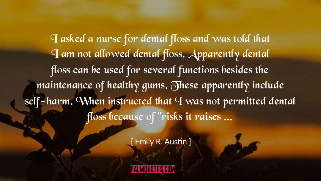 Dental Floss quotes by Emily R. Austin