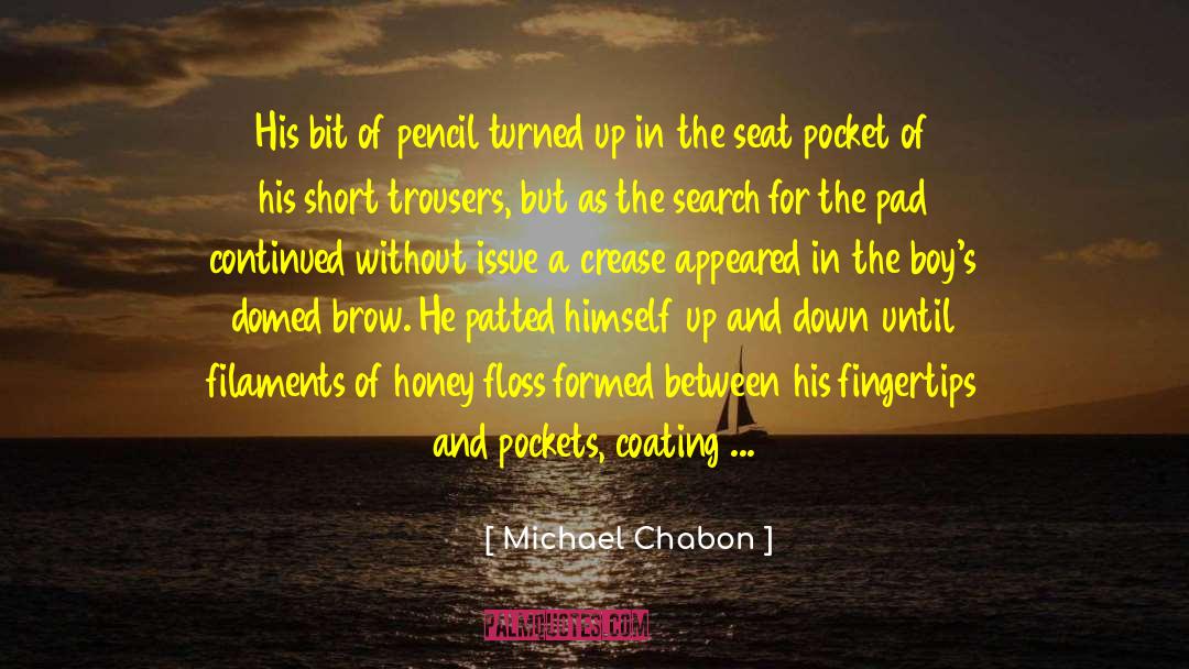 Dental Floss quotes by Michael Chabon
