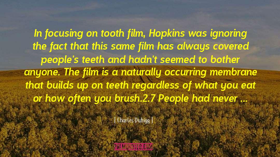 Dental Hygienist quotes by Charles Duhigg