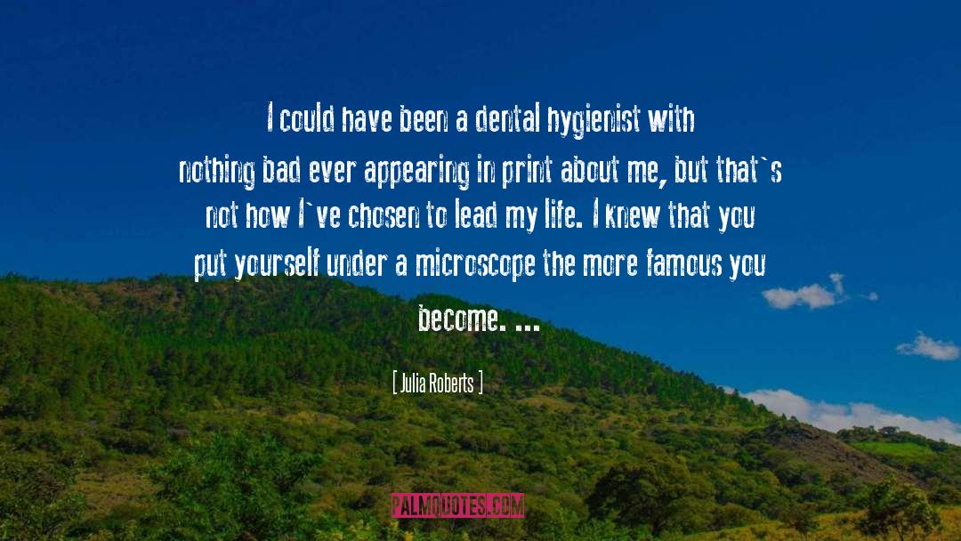 Dental Hygienist quotes by Julia Roberts
