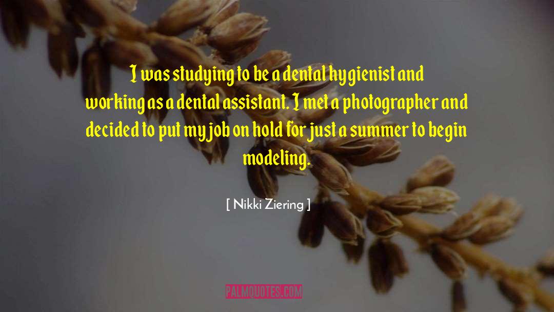 Dental Hygienists quotes by Nikki Ziering