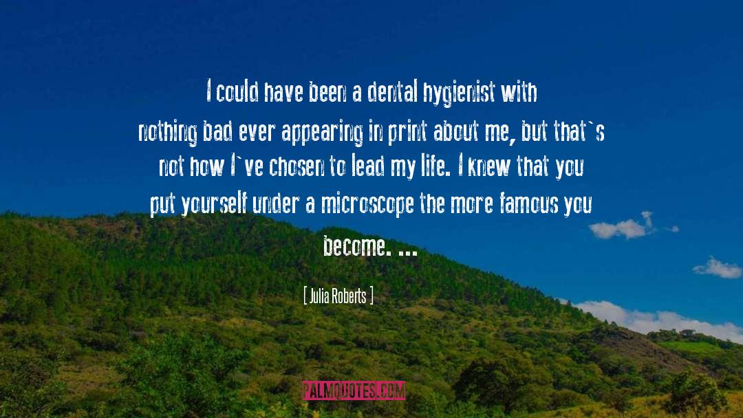 Dental Hygienists quotes by Julia Roberts