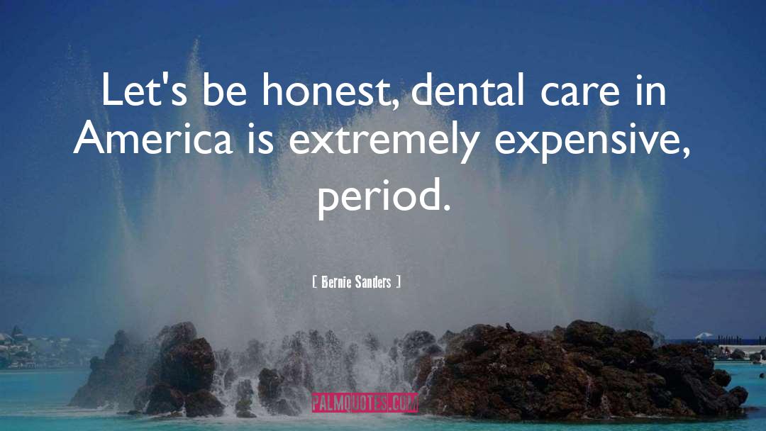 Dental quotes by Bernie Sanders