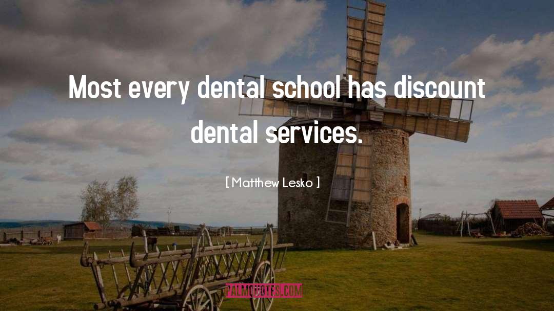 Dental quotes by Matthew Lesko