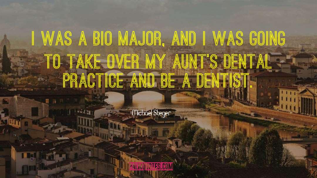 Dental quotes by Michael Steger