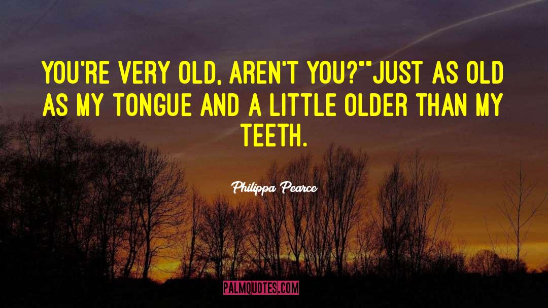 Dentistry quotes by Philippa Pearce