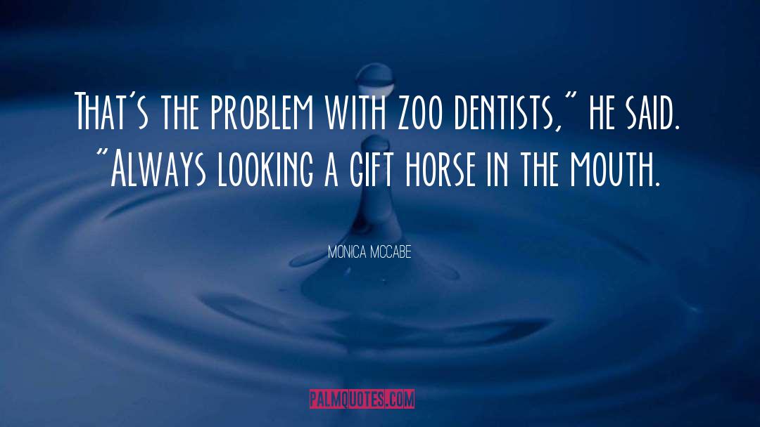 Dentists quotes by Monica McCabe