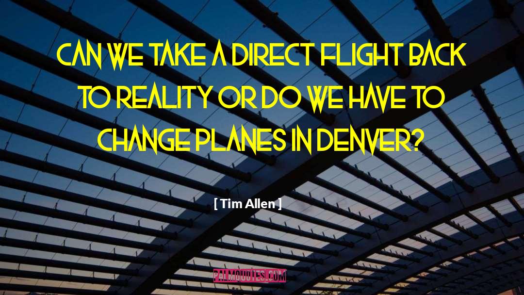 Denver quotes by Tim Allen