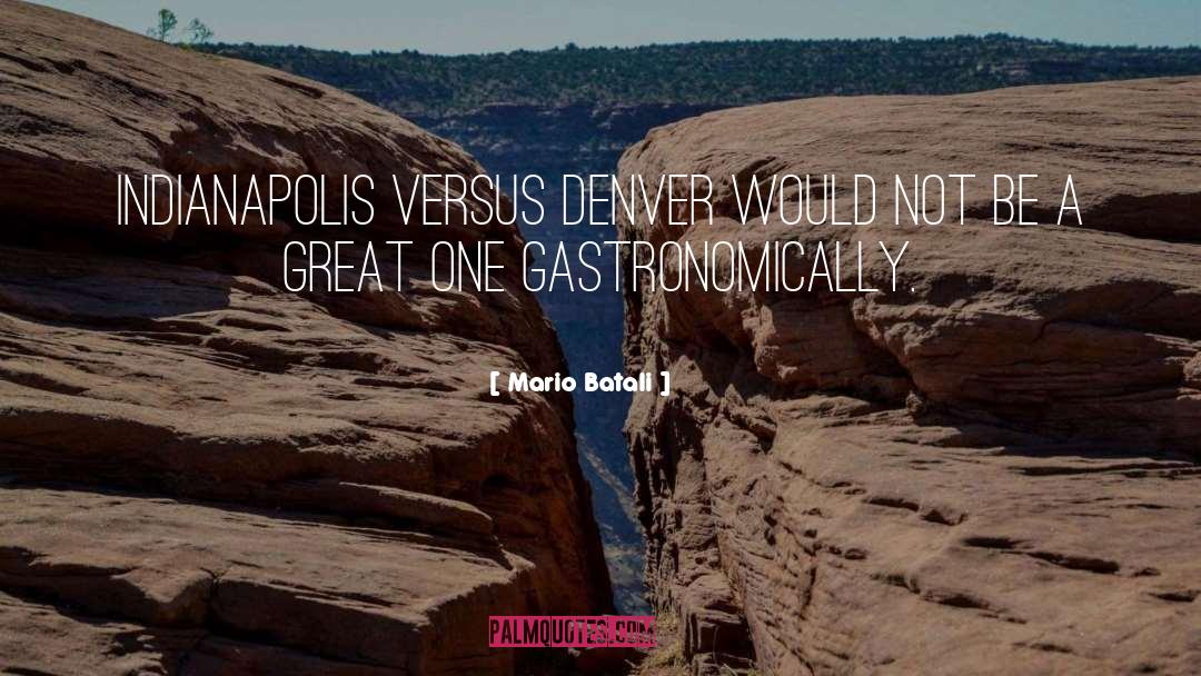 Denver quotes by Mario Batali