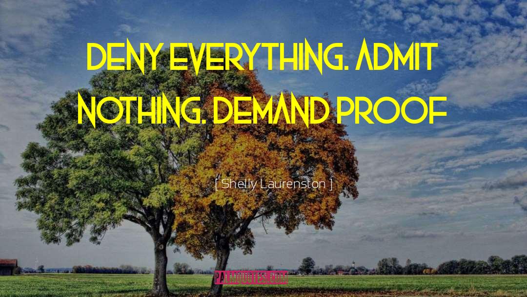 Deny Everything quotes by Shelly Laurenston
