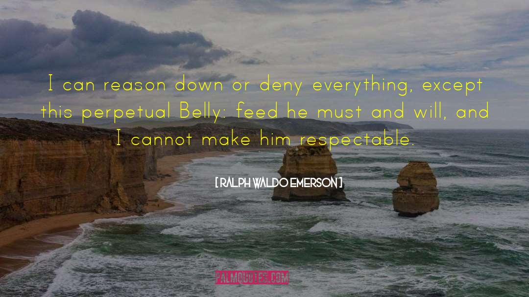 Deny Everything quotes by Ralph Waldo Emerson