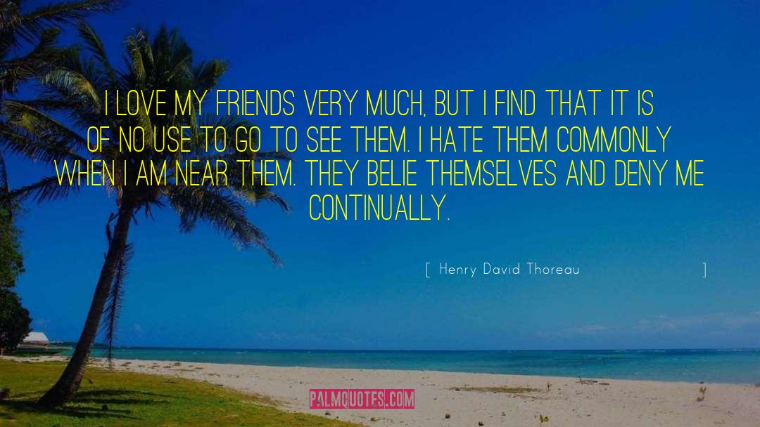 Deny Me quotes by Henry David Thoreau