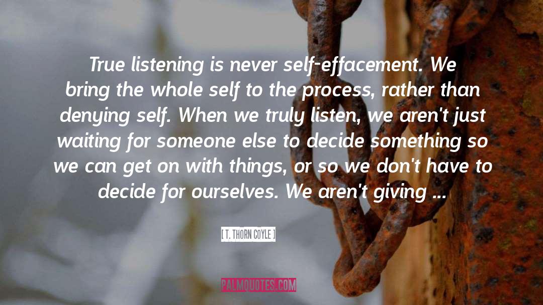 Denying Self quotes by T. Thorn Coyle