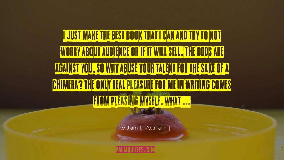 Denying Will Not Make It Real quotes by William T. Vollmann