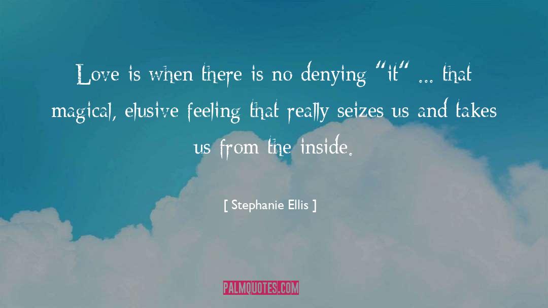 Denying Yourself quotes by Stephanie Ellis