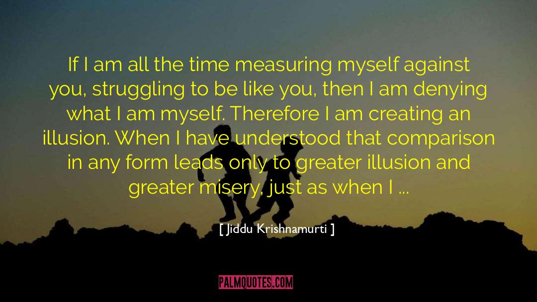 Denying Yourself quotes by Jiddu Krishnamurti