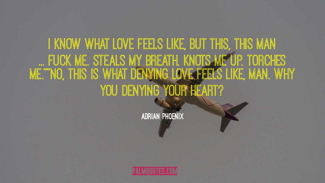 Denying Yourself quotes by Adrian Phoenix