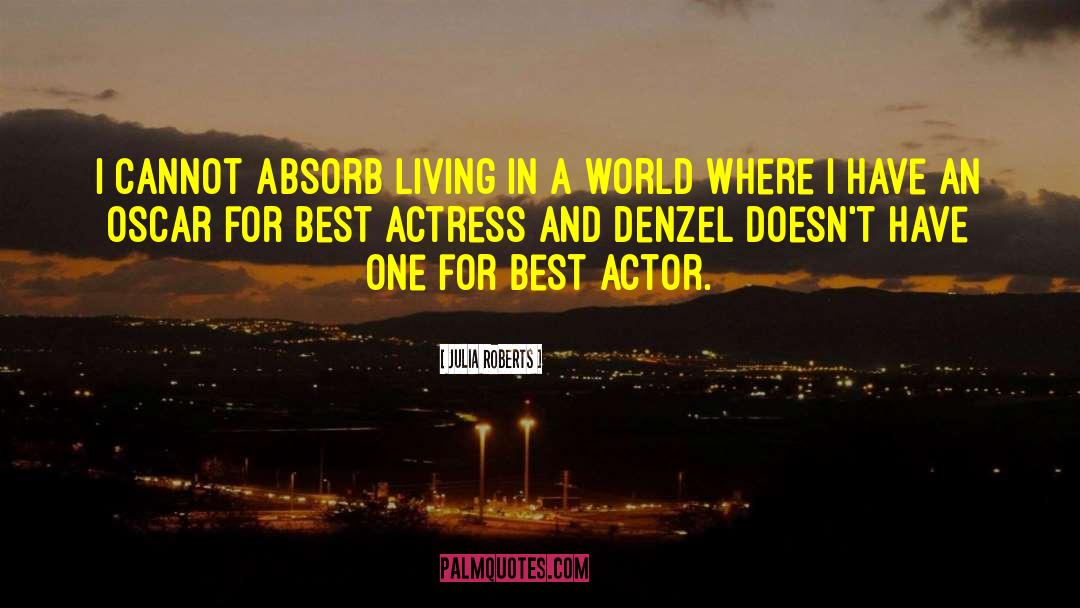 Denzel Best quotes by Julia Roberts