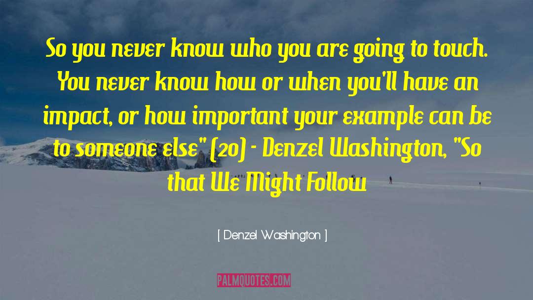 Denzel quotes by Denzel Washington