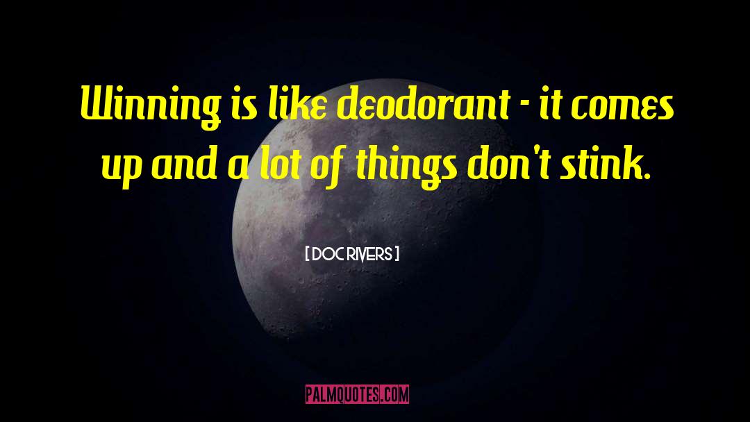 Deodorant quotes by Doc Rivers