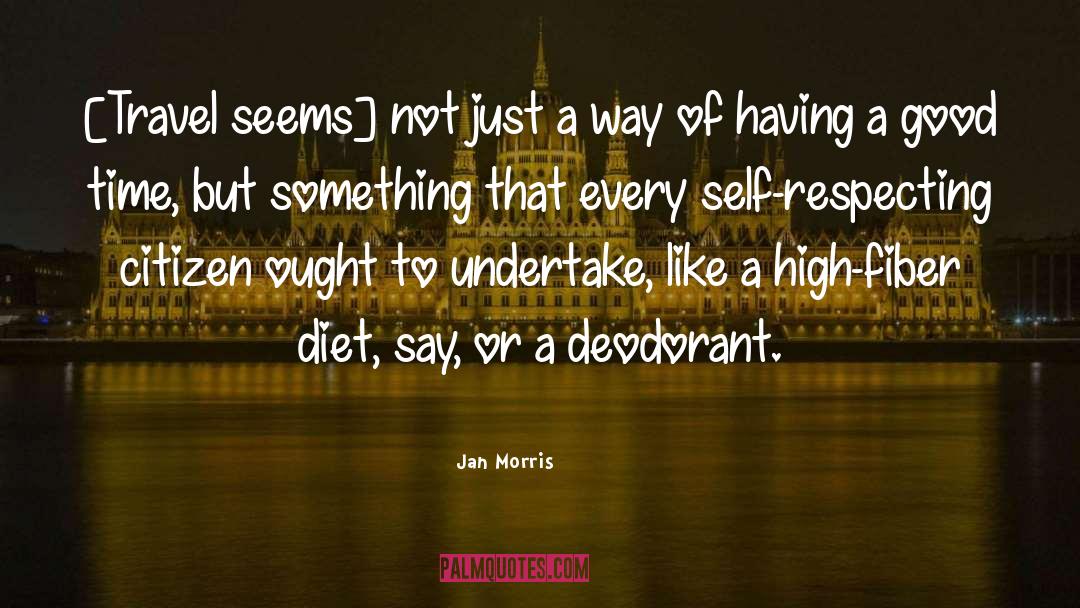 Deodorant quotes by Jan Morris