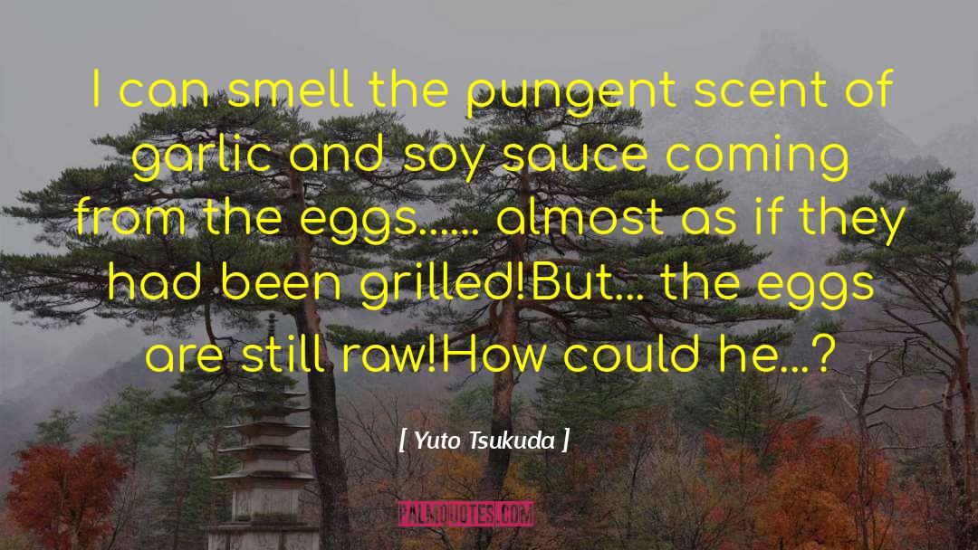 Deodorized Garlic quotes by Yuto Tsukuda