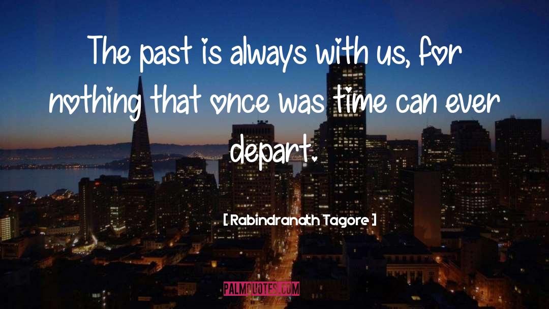 Depart quotes by Rabindranath Tagore