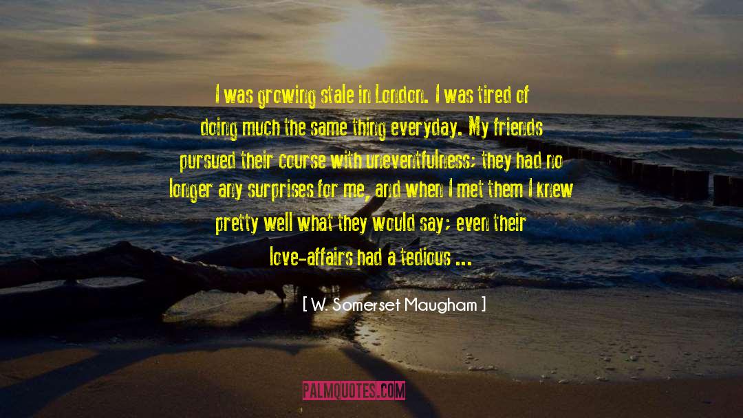 Departed Friends quotes by W. Somerset Maugham