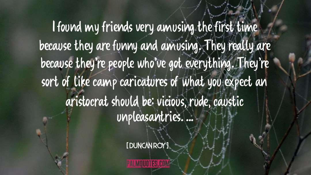 Departed Friends quotes by Duncan Roy