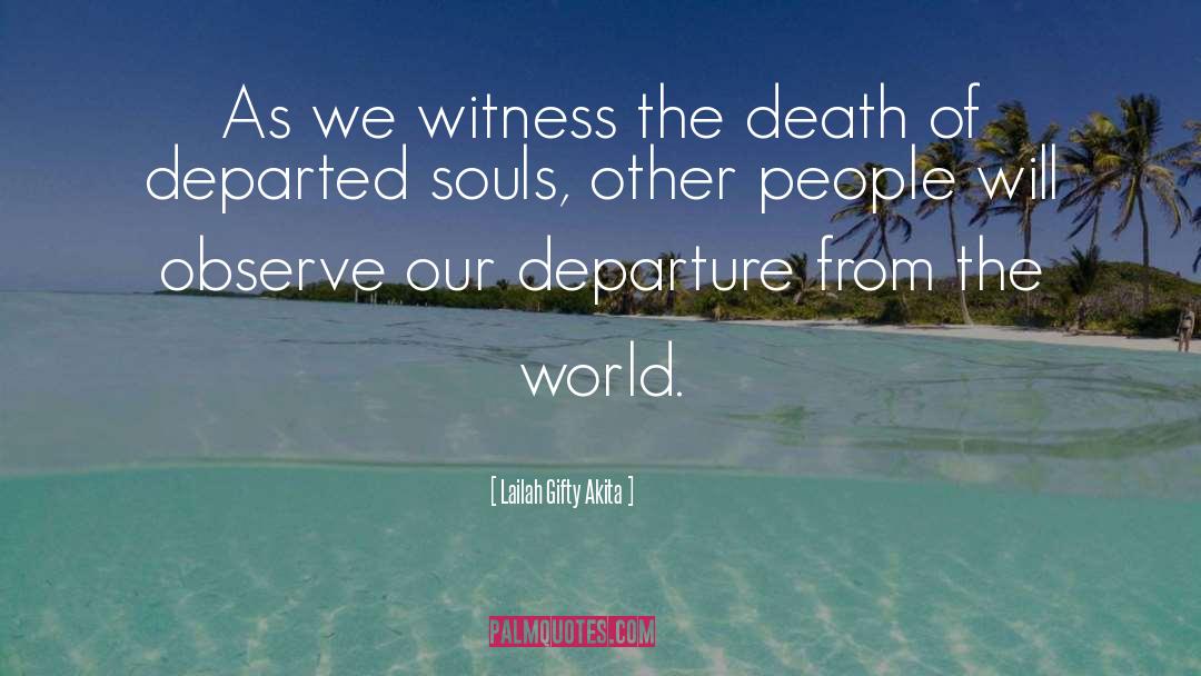 Departed Souls quotes by Lailah Gifty Akita