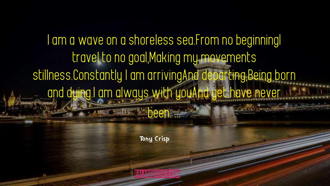 Departing quotes by Tony Crisp