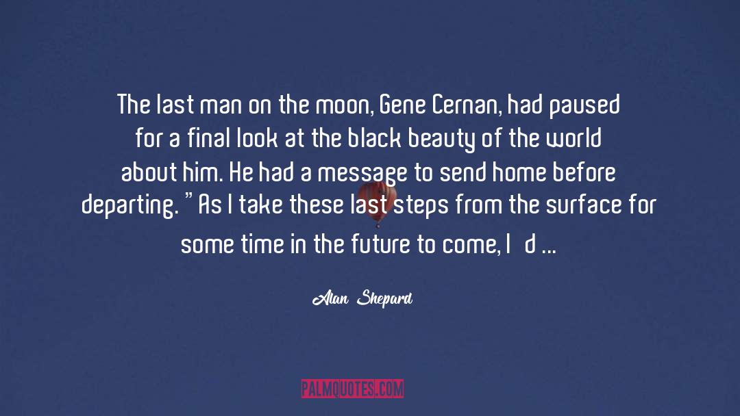 Departing quotes by Alan Shepard