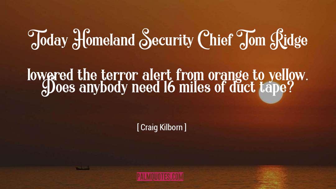 Department Of Homeland Security quotes by Craig Kilborn