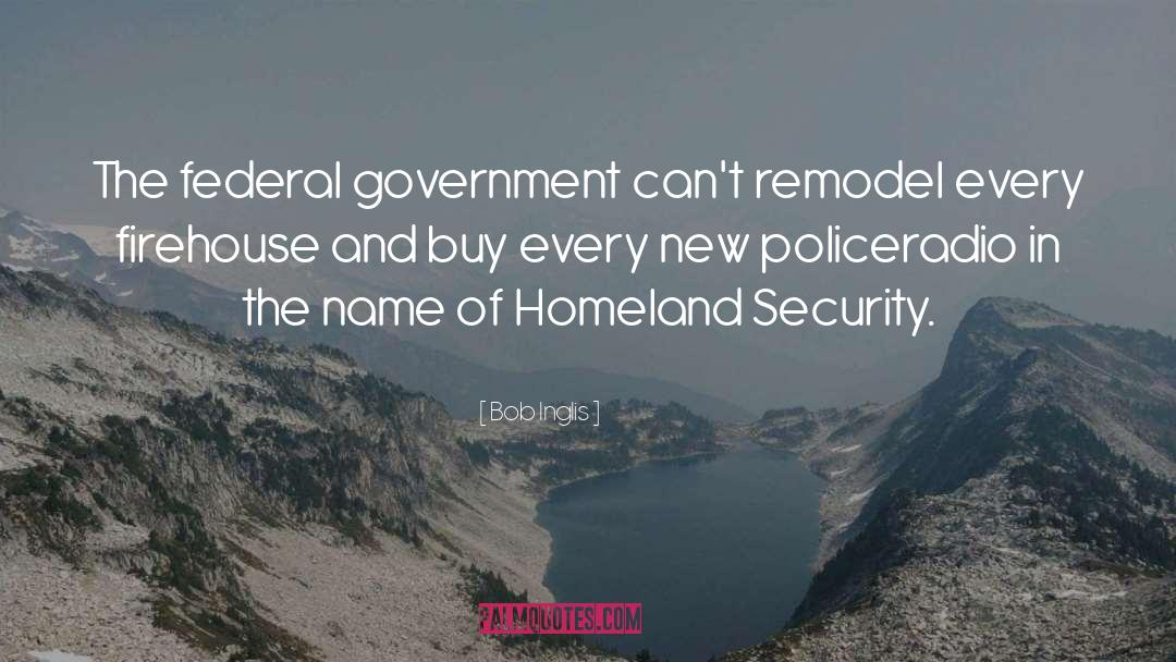 Department Of Homeland Security quotes by Bob Inglis