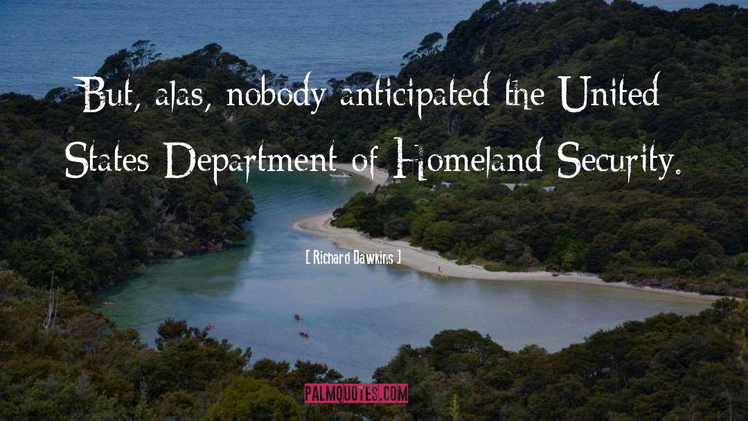 Department Of Homeland Security quotes by Richard Dawkins