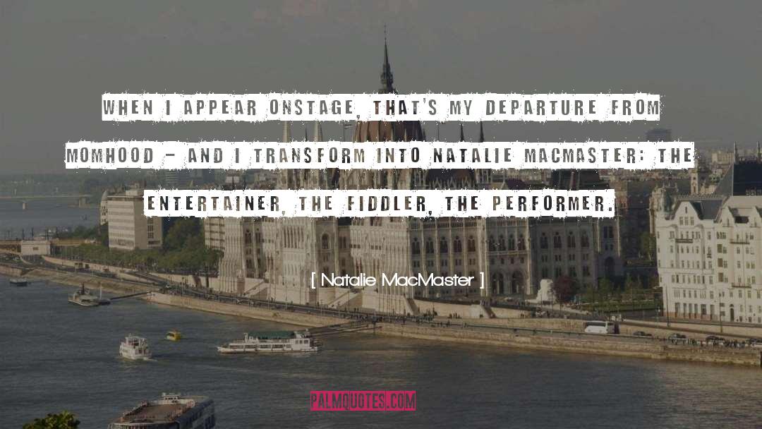 Departure quotes by Natalie MacMaster