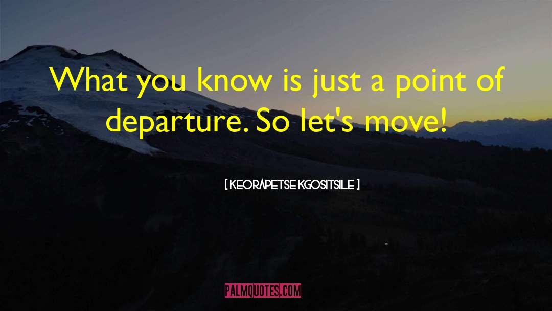 Departure quotes by Keorapetse Kgositsile