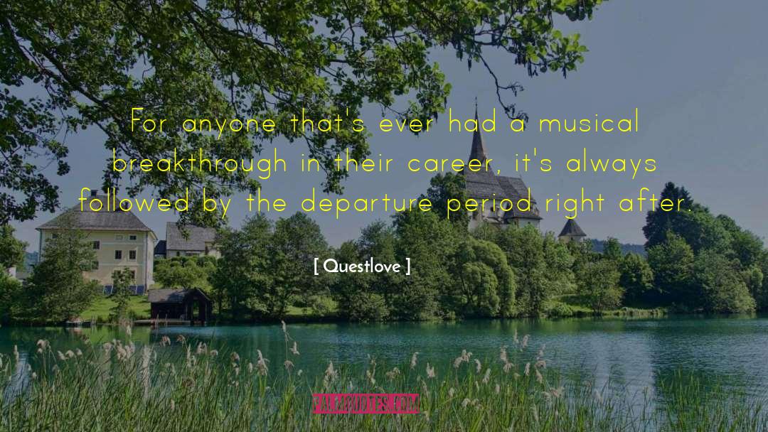 Departure quotes by Questlove