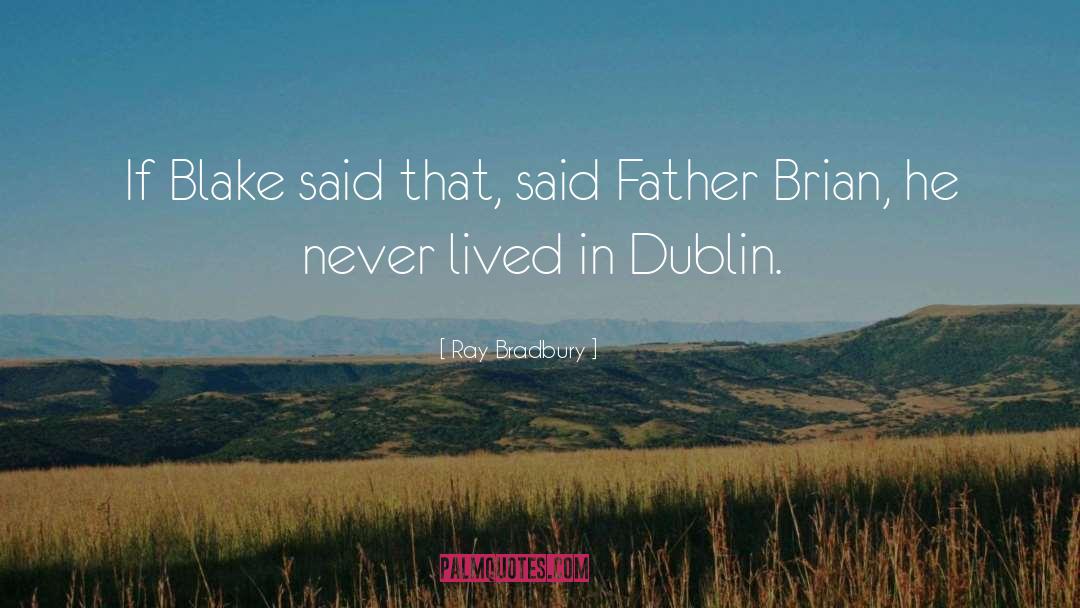 Departures Dublin quotes by Ray Bradbury