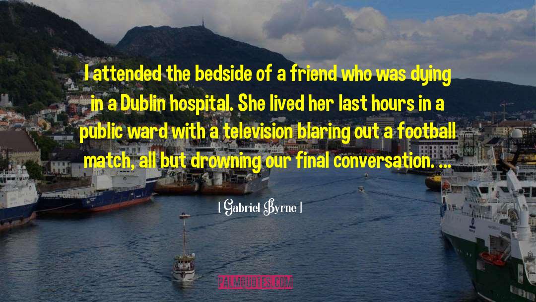 Departures Dublin quotes by Gabriel Byrne