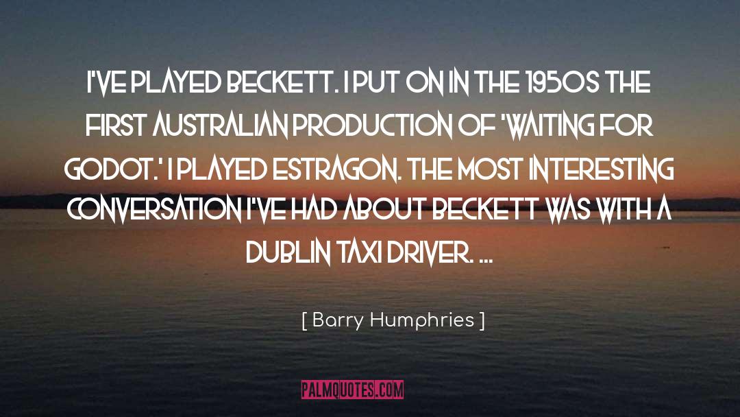 Departures Dublin quotes by Barry Humphries