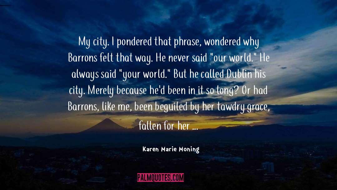 Departures Dublin quotes by Karen Marie Moning