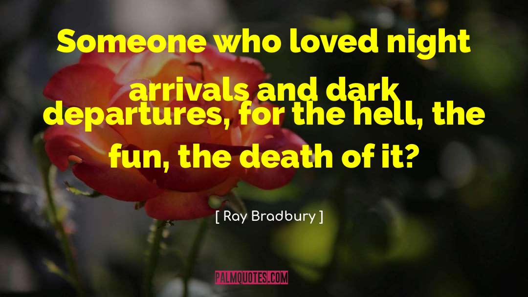 Departures quotes by Ray Bradbury