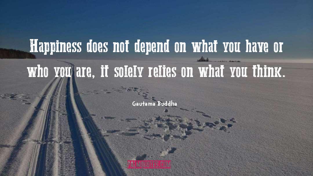 Depend quotes by Gautama Buddha